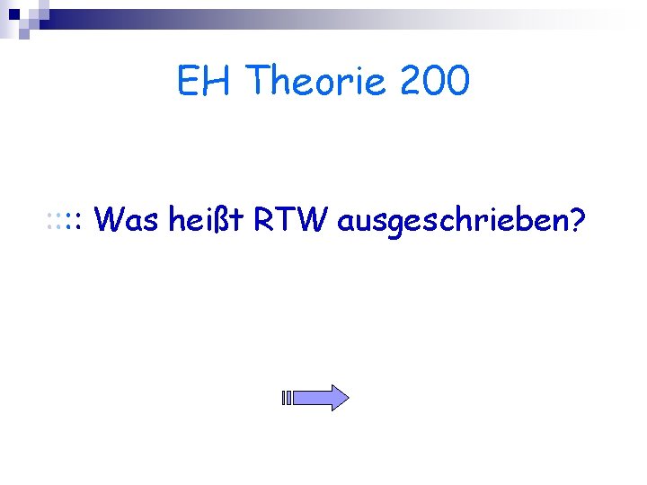 EH Theorie 200 : : Was heißt RTW ausgeschrieben? 