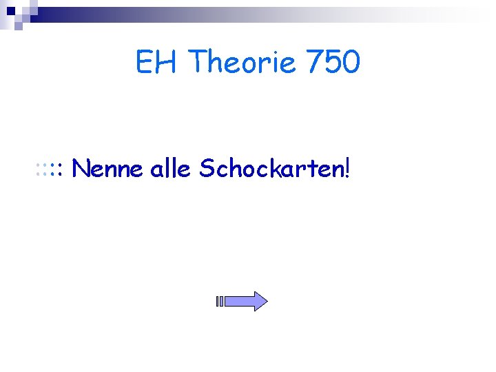 EH Theorie 750 : : Nenne alle Schockarten! 