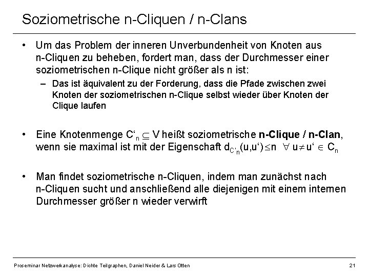 Soziometrische n-Cliquen / n-Clans • Um das Problem der inneren Unverbundenheit von Knoten aus