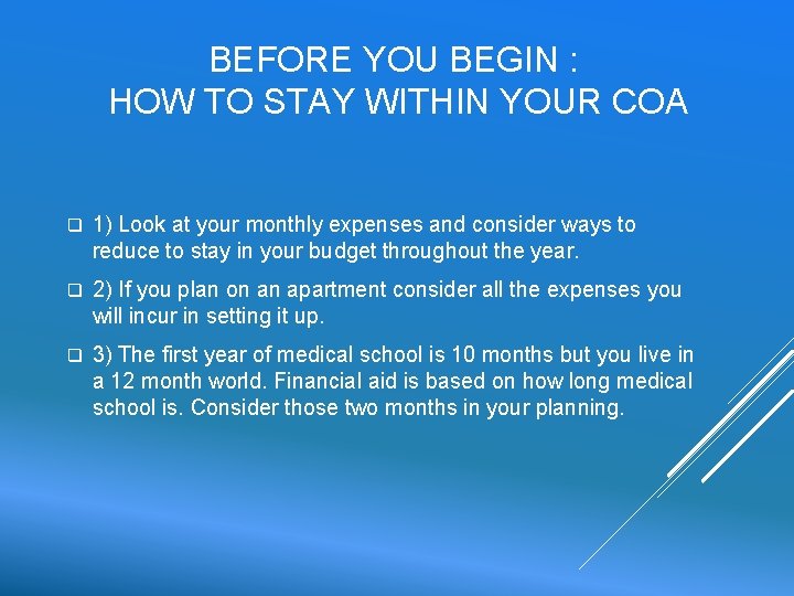 BEFORE YOU BEGIN : HOW TO STAY WITHIN YOUR COA q 1) Look at