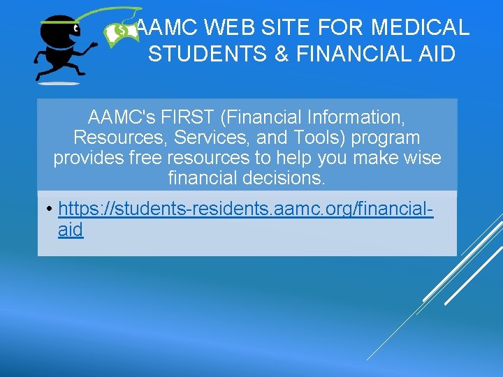 AAMC WEB SITE FOR MEDICAL STUDENTS & FINANCIAL AID AAMC's FIRST (Financial Information, Resources,