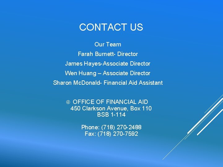 CONTACT US Our Team Farah Burnett- Director James Hayes-Associate Director Wen Huang – Associate