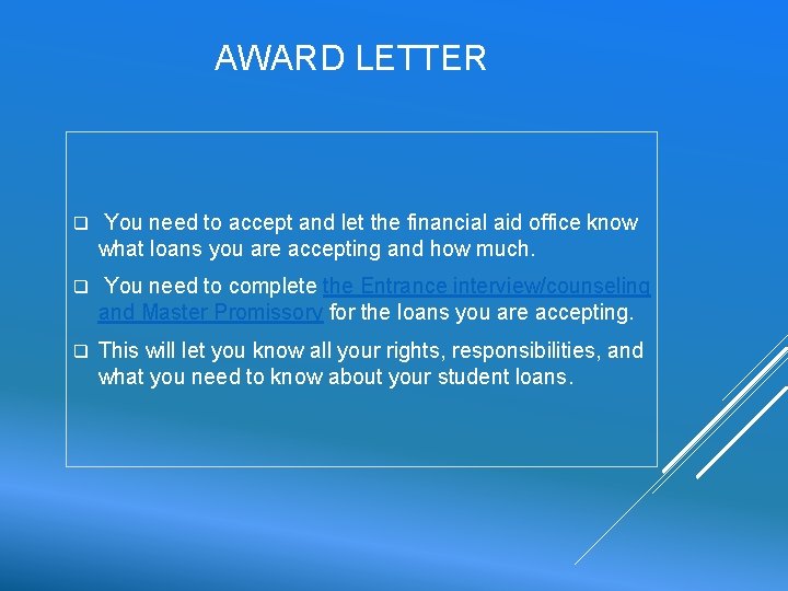 AWARD LETTER q You need to accept and let the financial aid office know