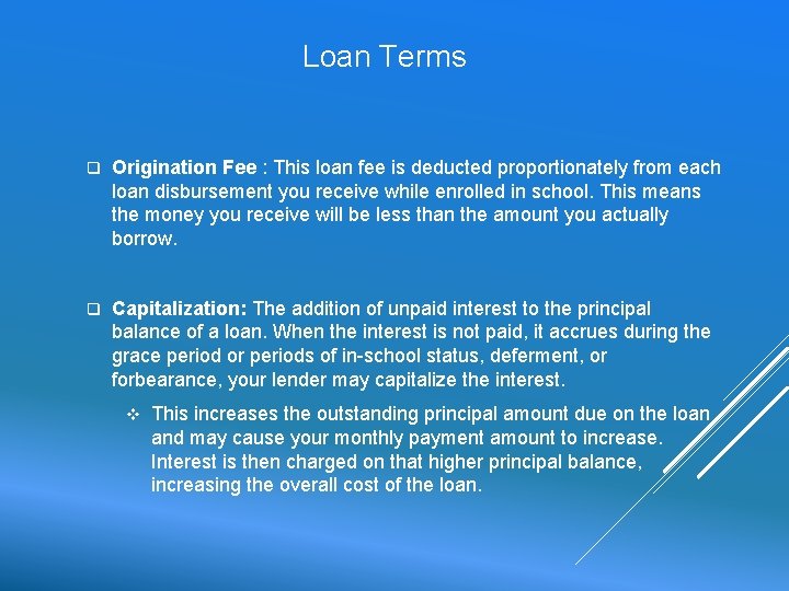 Loan Terms q Origination Fee : This loan fee is deducted proportionately from each