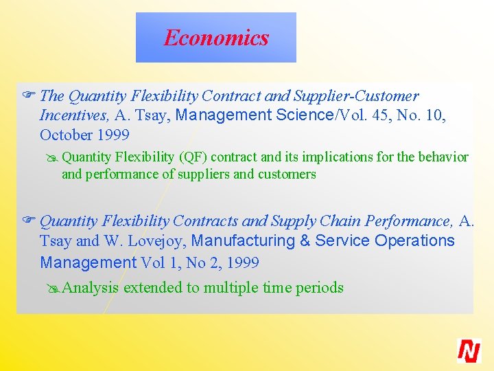Economics F The Quantity Flexibility Contract and Supplier-Customer Incentives, A. Tsay, Management Science/Vol. 45,