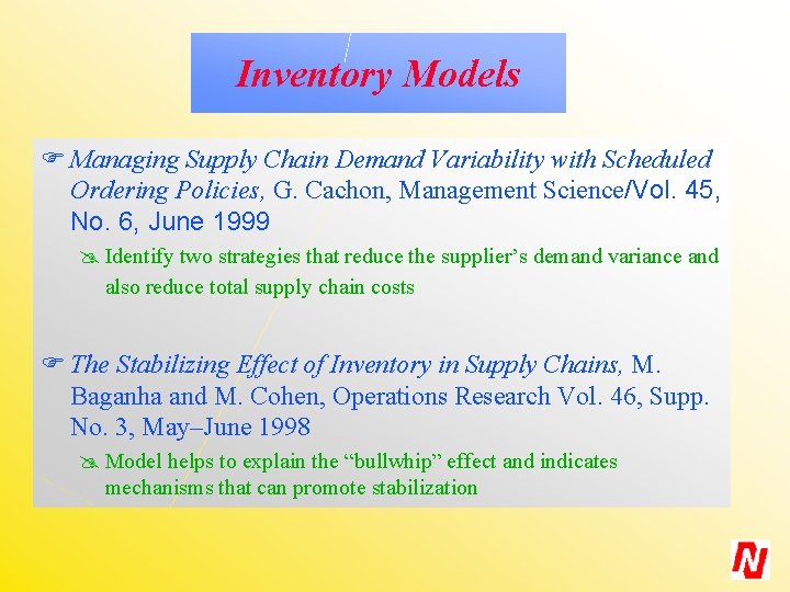 Inventory Models F Managing Supply Chain Demand Variability with Scheduled Ordering Policies, G. Cachon,