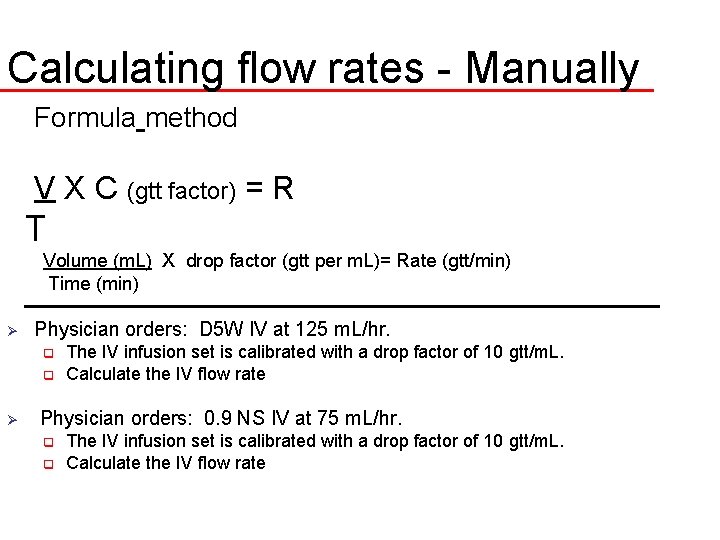 Calculating flow rates - Manually Formula method V X C (gtt factor) = R