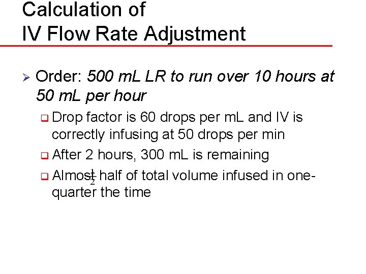 Calculation of IV Flow Rate Adjustment Ø Order: 500 m. L LR to run