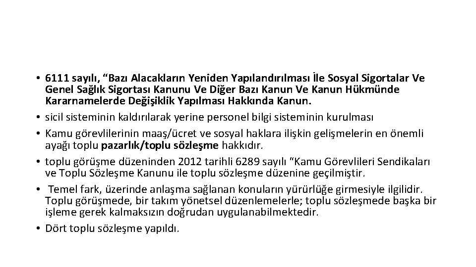  • 6111 sayılı, “Bazı Alacakların Yeniden Yapılandırılması İle Sosyal Sigortalar Ve Genel Sağlık