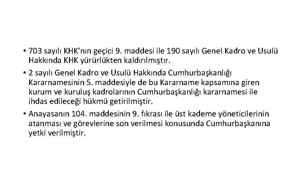  • 703 sayılı KHK’nın geçici 9. maddesi ile 190 sayılı Genel Kadro ve