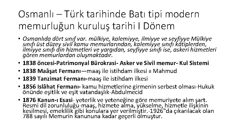 Osmanlı – Türk tarihinde Batı tipi modern memurluğun kuruluş tarihi I Dönem • Osmanlıda