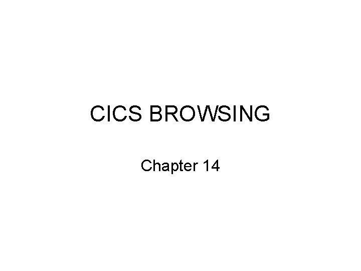 CICS BROWSING Chapter 14 