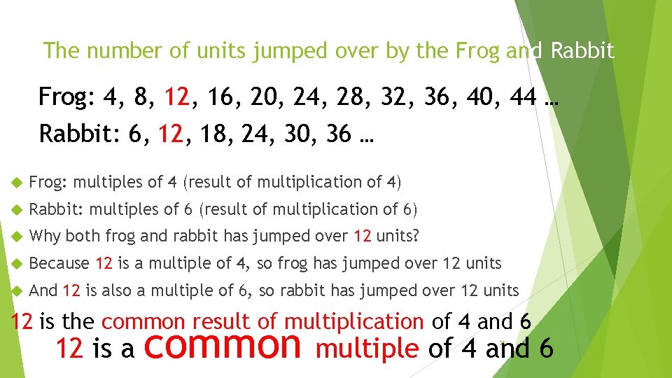 The number of units jumped over by the Frog and Rabbit Frog: 4, 8,