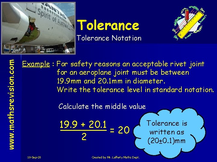 Tolerance Notation www. mathsrevision. com Level 4 Example : For safety reasons an acceptable