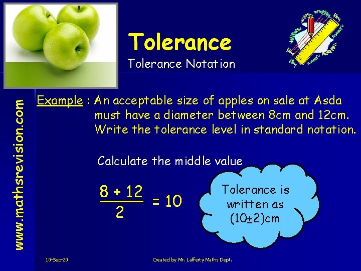 Tolerance Notation www. mathsrevision. com Level 4 Example : An acceptable size of apples