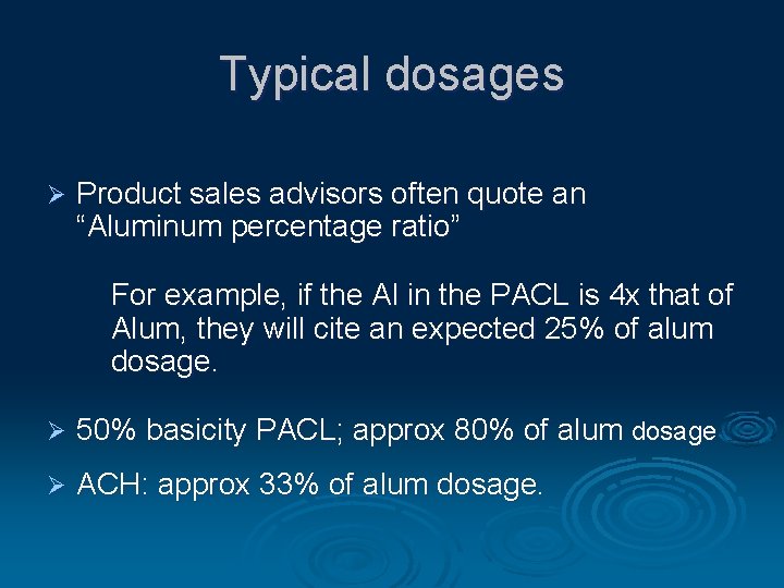 Typical dosages Ø Product sales advisors often quote an “Aluminum percentage ratio” For example,