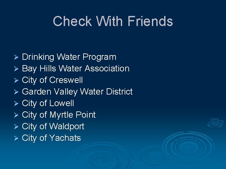 Check With Friends Drinking Water Program Ø Bay Hills Water Association Ø City of