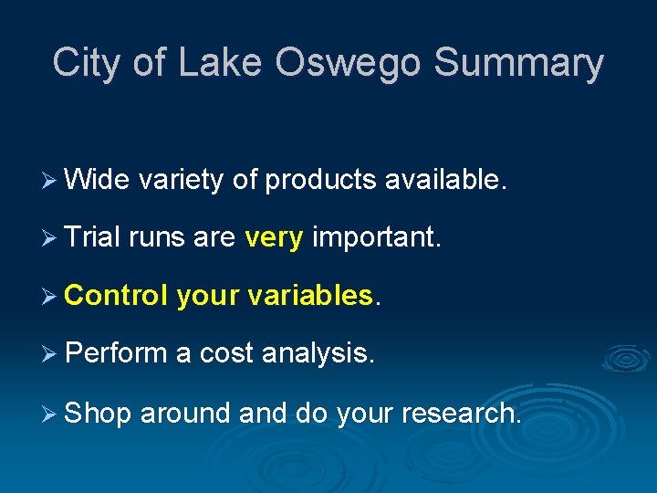 City of Lake Oswego Summary Ø Wide variety of products available. Ø Trial runs