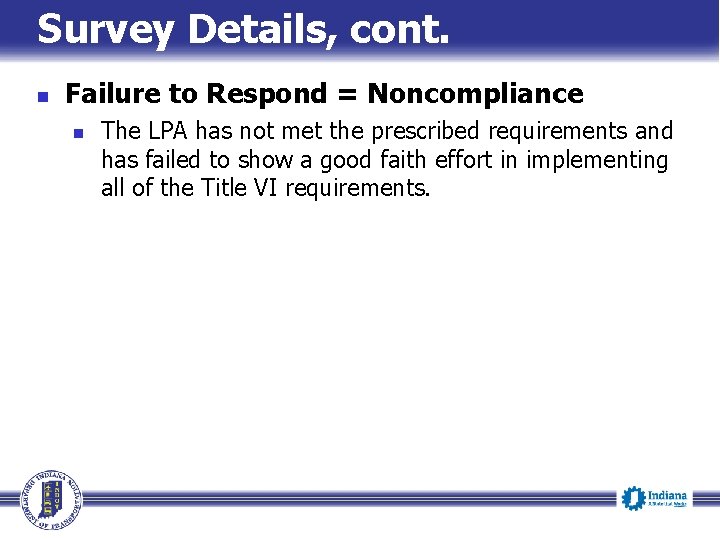 Survey Details, cont. n Failure to Respond = Noncompliance n The LPA has not