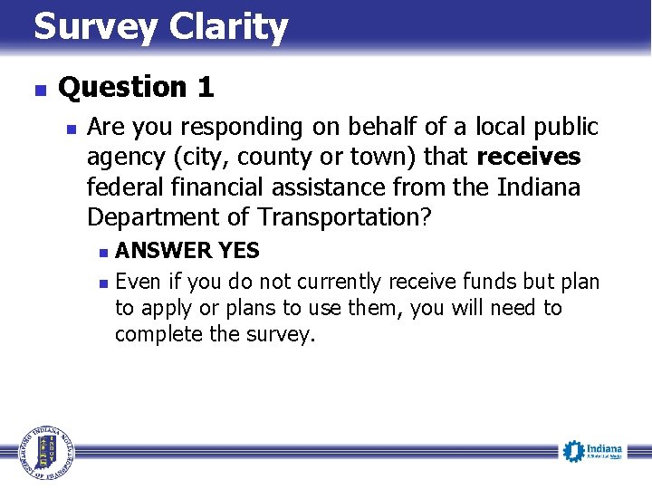 Survey Clarity n Question 1 n Are you responding on behalf of a local