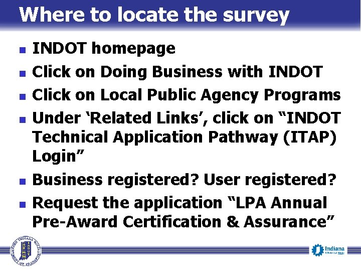 Where to locate the survey n n n INDOT homepage Click on Doing Business