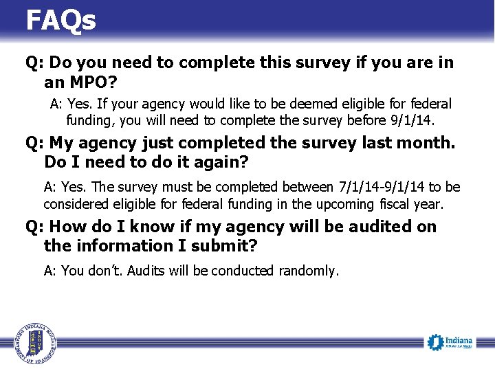 FAQs Q: Do you need to complete this survey if you are in an