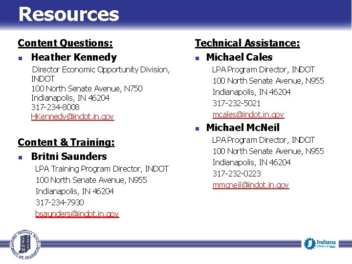 Resources Content Questions: n Heather Kennedy Technical Assistance: n Michael Cales LPA Program Director,