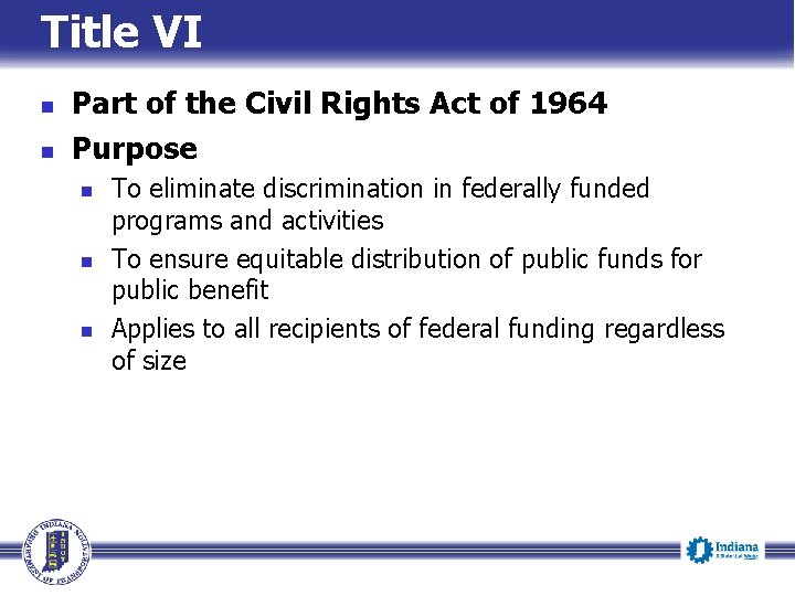 Title VI n n Part of the Civil Rights Act of 1964 Purpose n