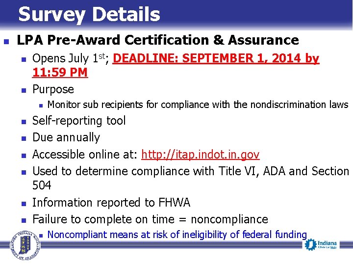 Survey Details n LPA Pre-Award Certification & Assurance n n Opens July 1 st;