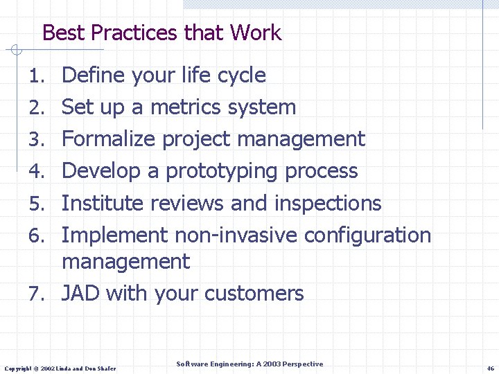 Best Practices that Work 1. Define your life cycle 2. Set up a metrics