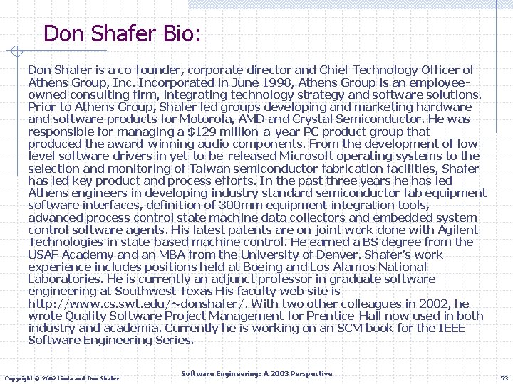 Don Shafer Bio: Don Shafer is a co-founder, corporate director and Chief Technology Officer