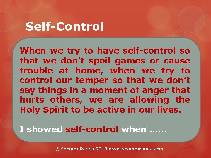 Self-Control When we try to have self-control so that we don’t spoil games or