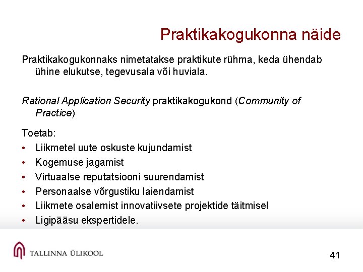 Praktikakogukonna näide Praktikakogukonnaks nimetatakse praktikute rühma, keda ühendab ühine elukutse, tegevusala või huviala. Rational