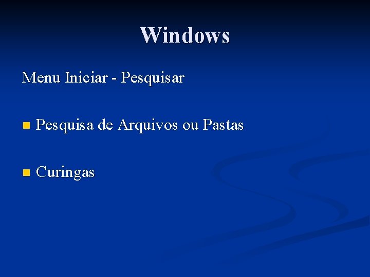 Windows Menu Iniciar - Pesquisar n Pesquisa de Arquivos ou Pastas n Curingas 