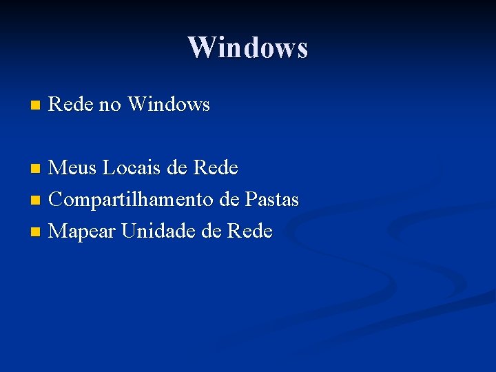 Windows n Rede no Windows Meus Locais de Rede n Compartilhamento de Pastas n