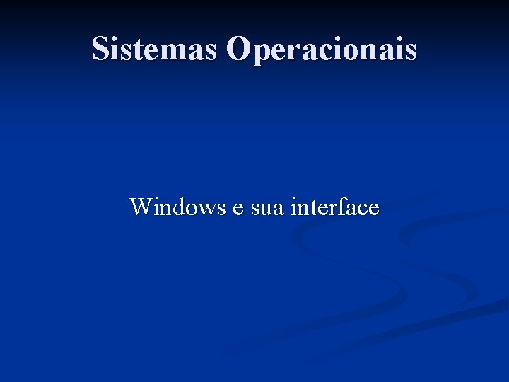 Sistemas Operacionais Windows e sua interface 