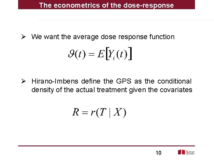 The econometrics of the dose-response Ø We want the average dose response function Ø
