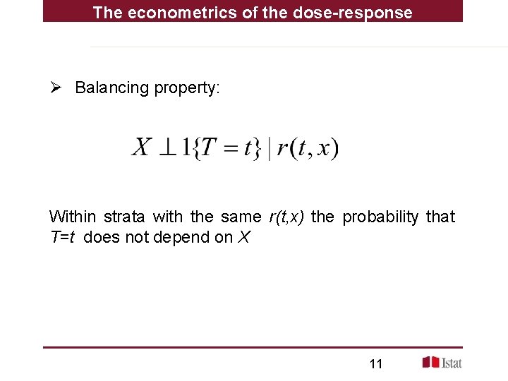The econometrics of the dose-response Ø Balancing property: Within strata with the same r(t,