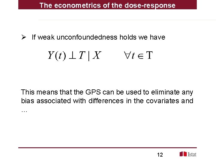 The econometrics of the dose-response Ø If weak unconfoundedness holds we have This means