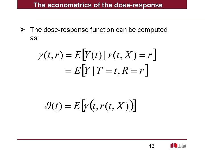 The econometrics of the dose-response Ø The dose-response function can be computed as: 13
