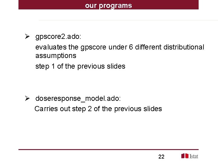 our programs Ø gpscore 2. ado: evaluates the gpscore under 6 different distributional assumptions