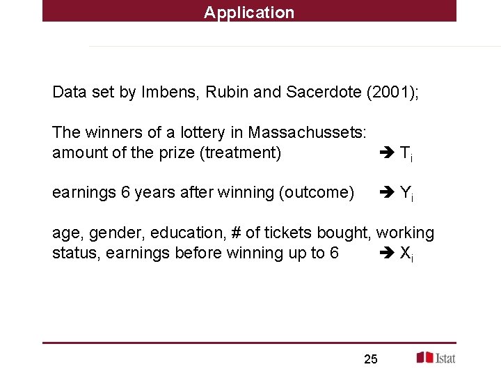 Application Data set by Imbens, Rubin and Sacerdote (2001); The winners of a lottery