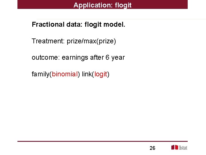 Application: flogit Fractional data: flogit model. Treatment: prize/max(prize) outcome: earnings after 6 year family(binomial)