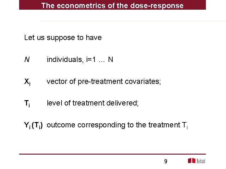The econometrics of the dose-response Let us suppose to have N individuals, i=1 …
