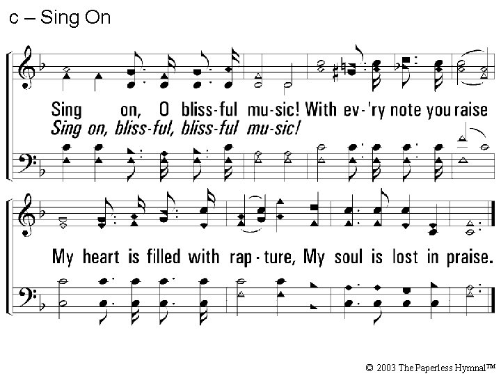 c – Sing On © 2003 The Paperless Hymnal™ 