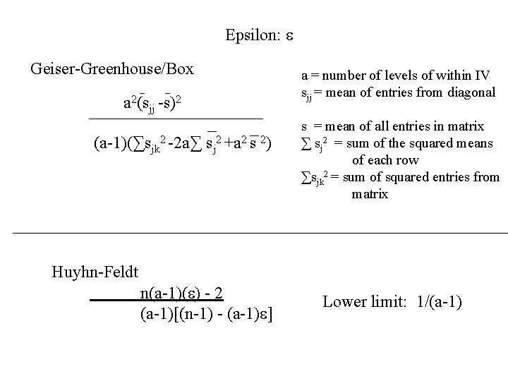 Epsilon: Geiser-Greenhouse/Box a 2(sjj -s)2 (a-1)(∑sjk 2 -2 a∑ sj 2 +a 2 s