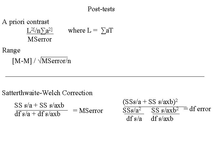 Post-tests A priori contrast L 2[/n∑a 2] MSerror where L = ∑a. T Range