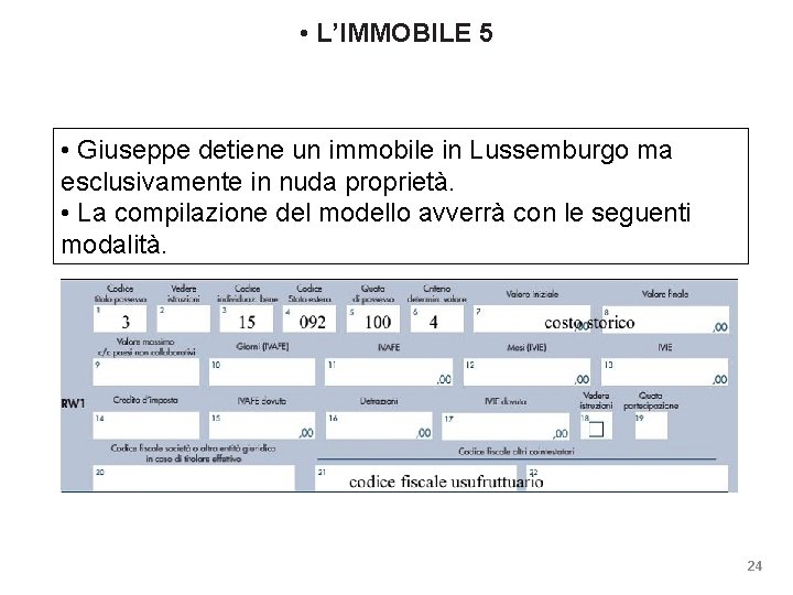  • L’IMMOBILE 5 • Giuseppe detiene un immobile in Lussemburgo ma esclusivamente in