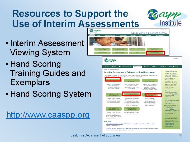 Resources to Support the Use of Interim Assessments • Interim Assessment Viewing System •