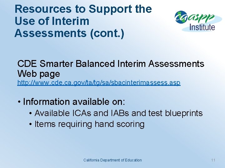 Resources to Support the Use of Interim Assessments (cont. ) CDE Smarter Balanced Interim